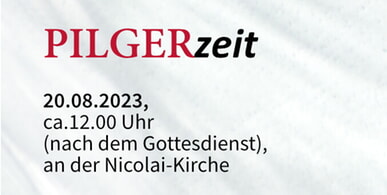 PILGERzeit am 20.8. - Infos